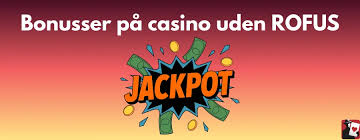 Oplev De Bedste Casinoer Uden For ROFUS Oplev De Bedste Casinoer Uden For ROFUS